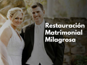 milagros de restauracion matrimonial