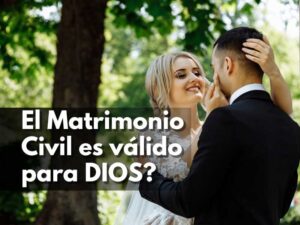 aprueba Dios el casamiento por el civil