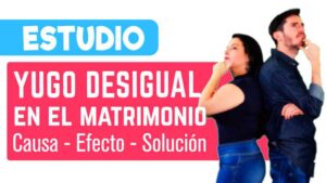 DIOS RESTAURA MATRIMONIOS EN YUGO DESIGUAL